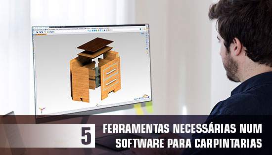 5 ferramentas necessárias num software para carpintarias