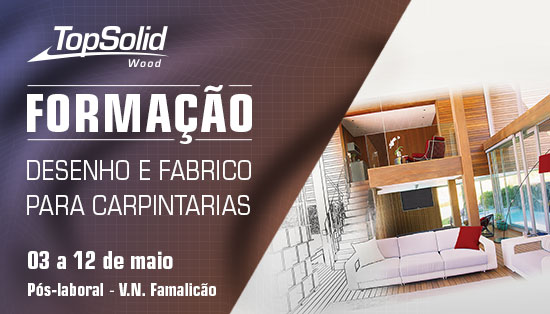 Formação Presencial em Vila Nova de Famalicão - TopSolid Wood